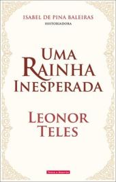 Uma Rainha Inesperada: Leonor Teles