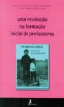 Uma revolucao na formacao inicial de professores