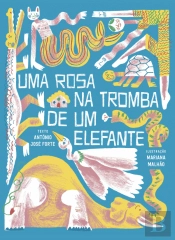 Uma Rosa na Tromba de um Elefante
