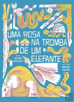 Bertrand.pt - Uma Rosa na Tromba de um Elefante