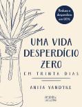 Uma Vida Desperdício Zero em Trinta Dias