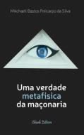 Uma Visão Metafísica da Maçonaria