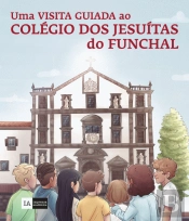 Uma Visita Guiada ao Colégio dos Jesuítas do Funchal