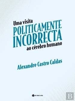 Bertrand.pt - Uma Visita Politicamente Incorrecta ao Cérebro Humano