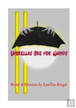 Bertrand.pt - Umbrellas Are For Whimps Words & Illusions By Camtan Ringel