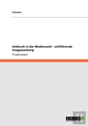 Umbruch In Der Medienwelt - Zielfahrende Imagewerbung