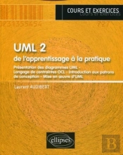 Uml T.2 ; De L'Apprentissage À La Pratique ; Cours Et Exercices