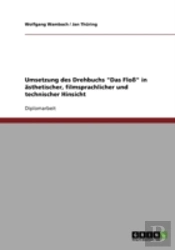 Umsetzung Des Drehbuchs 'Das Flo' In Asthetischer, Filmsprachlicher Und Technischer Hinsicht