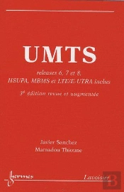 Umts ; Releases 6, 7 Et 8, Hsupa, Mbms Et Lte/E-Utra Inclus (3e Édition)