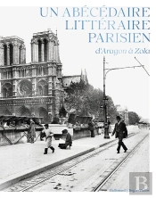 Un Abécédaire Littéraire Parisien, D'Aragon À Zola