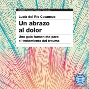 Un Abrazo Al Dolor