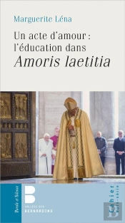 Un Acte D'Amour : L'Éducation Dans Amoris Laetitia