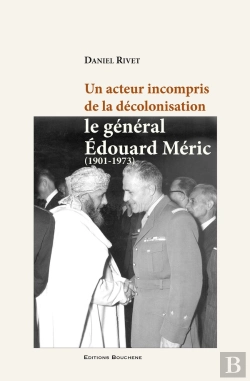 Bertrand.pt - Un Acteur Incompris De La Decolonisation, Le General Edouard Meric