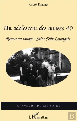 Bertrand.pt - Un Adolescent Des Annees 40 ; Retour Au Village : Saint-Felix Lauragais