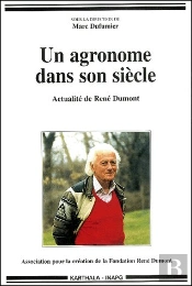 Un Agronome Dans Son Siècle ; Actualité De René Dumont