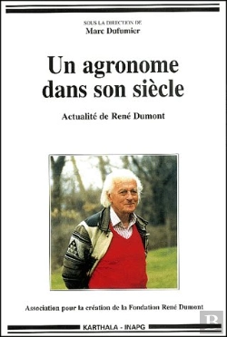 Bertrand.pt - Un Agronome Dans Son Siècle ; Actualité De René Dumont