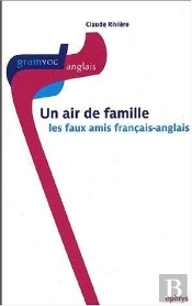 Un Air De Famille  Les Faux Amis Francais Anglais