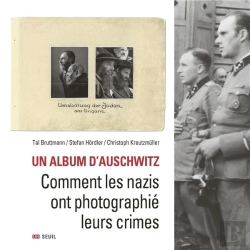 Bertrand.pt - Un Album D'Auschwitz : Comment Les Nazis Ont Photographié Leurs Crimes
