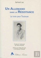 Un Allemand Dans La Résistance : Le Train Pour Toulouse