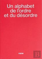 Un Alphabet De L'Ordre Et Du Desordre - An Alphabet Of Order And Disorder