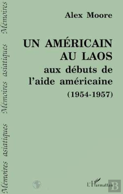Bertrand.pt - Un Americain Au Laos Aux Debuts De L'Aide Americaine