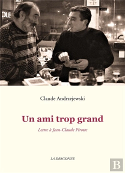 Bertrand.pt - Un Ami Trop Grand : Lettre À Jean-Claude Pirotte