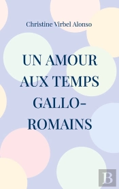 Un Amour Aux Temps Gallo-Romains