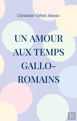 Bertrand.pt - Un Amour Aux Temps Gallo-Romains