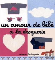 Un Amour De Bebe A La Droguerie