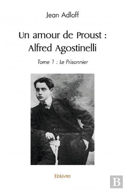Bertrand.pt - Un Amour De Proust  Alfred Agostinelli