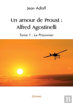 Bertrand.pt - Un Amour De Proust Alfred Agostinelli - Tome 1