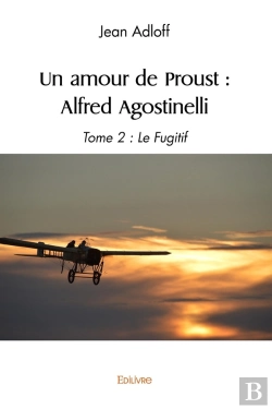 Bertrand.pt - Un Amour De Proust Alfred Agostinelli - Tome 2