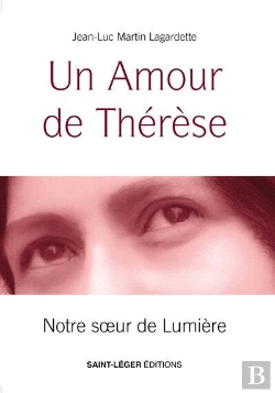 Bertrand.pt - Un Amour De Thérèse : Notre Soeur De Lumière
