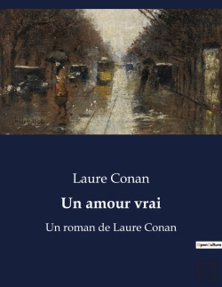 Bertrand.pt - Un Amour Vrai - Un Roman De Laure Conan