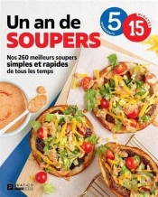 Un An De Soupers En 5-15 : Nos 260 Meilleurs Soupers Simples Et Rapides De Tous Les Temps