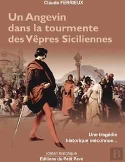 Bertrand.pt - Un Angevin Dans La Tourmente Des Vêpres Siciliennes ; Une Tragédie Historique Méconnue...