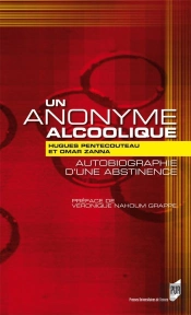 Un Anonyme Alcoolique ; Autobiographie D'Une Abstinence