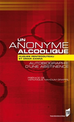 Bertrand.pt - Un Anonyme Alcoolique ; Autobiographie D'Une Abstinence