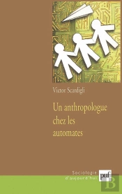 Un Anthropologue Chez Les Automates : De L'Avion Informatisé À La Société Numérisée