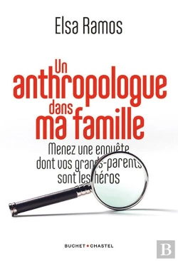 Bertrand.pt - Un Anthropologue Dans Ma Famille : Menez Une Enquête Dont Vos Grands-Parents Sont Les Héros