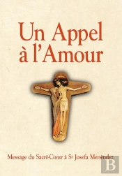 Un Appel A L'Amour ; Message Du Sacre-Coeur A Soeur Josefa Menendez