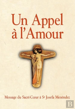 Bertrand.pt - Un Appel A L'Amour ; Message Du Sacre-Coeur A Soeur Josefa Menendez