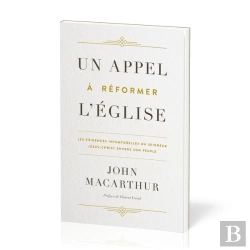 Bertrand.pt - Un Appel A Reformer L Eglise - Les Exigences Intemporelles Du Seigneur Jesus-Christ Envers Son Peupl