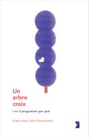 Un Arbre Creix I No Li Preguntem Per Què