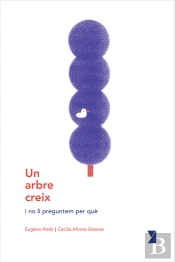 Un Arbre Creix I No Li Preguntem Per Què