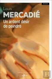 Un Ardent Désir De Peindre