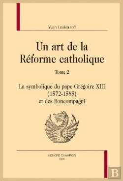 Bertrand.pt - Un Art De La Réforme Catholique Tome 2 ; La Symbolique Du Pape Grégoire Xiii (1572-1585) Et Des Bomcompagni