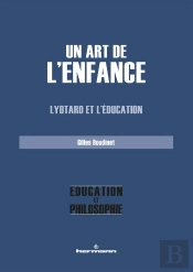 Un Art De L'Enfance - Lyotard Et L'Education