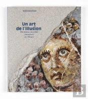 Un Art De L'Illusion ; Peintures Murales Romaines En Alsace