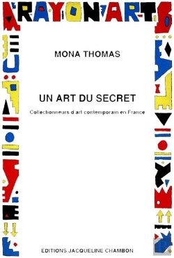 Bertrand.pt - Un Art Du Secret : Collectionneurs D'Art Contemporain En France